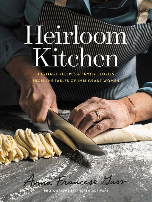 Title details for Heirloom Kitchen by Anna Francese Gass - Available